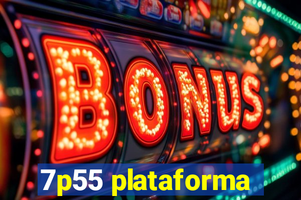 7p55 plataforma